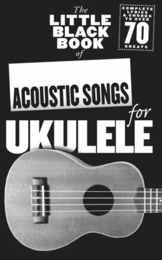 The little black book of acoustic songs for ukulele 2
